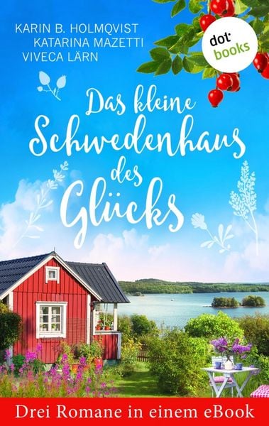 Produktbild: Das kleine Schwedenhaus des Gl&uuml;cks: Drei Romane in einem eBook