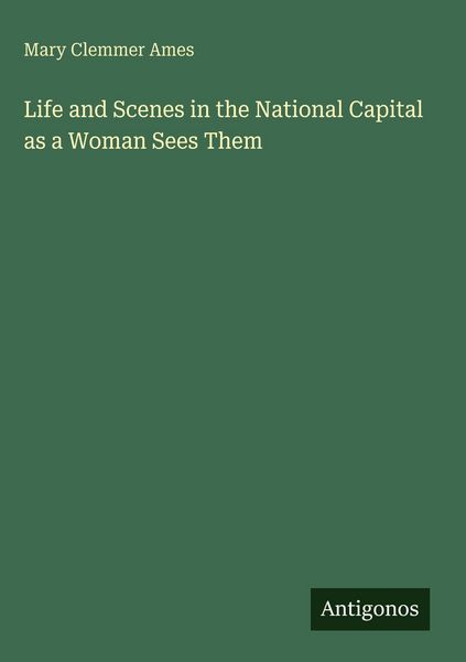 Produktbild: Life and Scenes in the National Capital as a Woman Sees Them