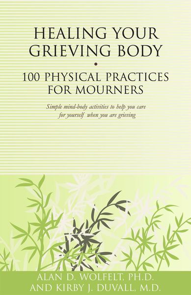 Produktbild: Healing Your Grieving Body : 100 Physical Practices for Mourners