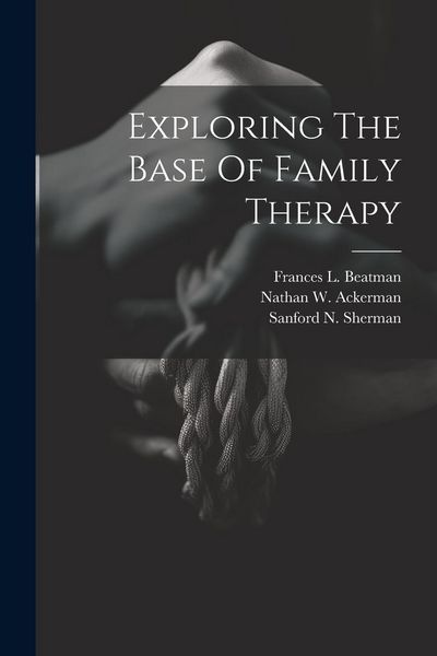 Produktbild: Exploring The Base Of Family Therapy