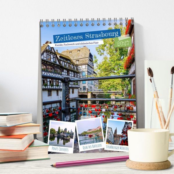 Produktbild: Zeitloses Strasbourg. Kan&auml;le, Fachwerk und els&auml;ssisches Flair (Tischkalender 2027 DIN A5 hoch), CALVENDO Monatskalender