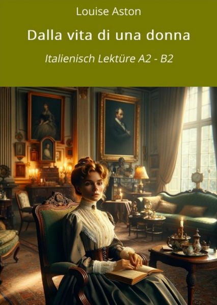 Produktbild: Dalla vita di una donna: Italienisch Lekt&uuml;re A2 - B2