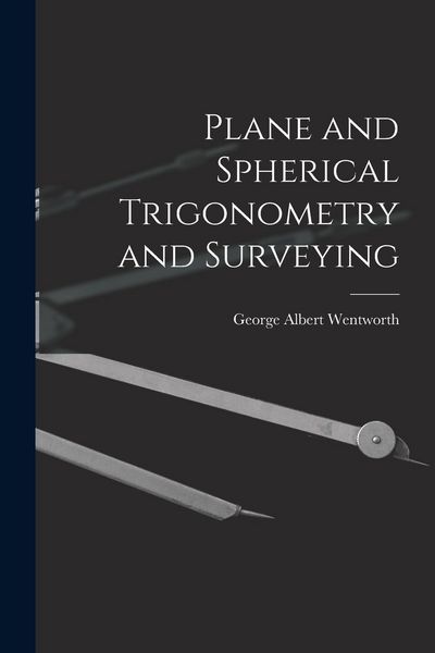 Produktbild: Plane and Spherical Trigonometry and Surveying