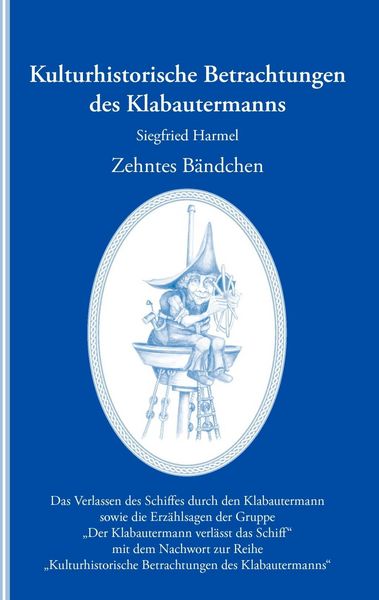 Produktbild: Kulturhistorische Betrachtungen des Klabautermanns - Zehntes B&auml;ndchen
