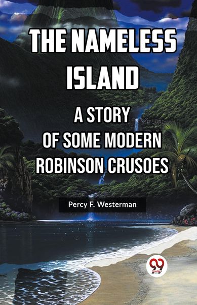 Produktbild: The Nameless Island A Story Of Some Modern Robinson Crusoes