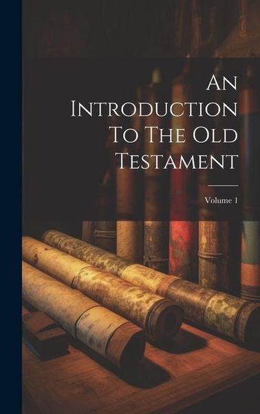 Produktbild: An Introduction To The Old Testament; Volume 1