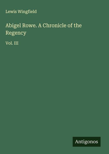 Produktbild: Abigel Rowe. A Chronicle of the Regency