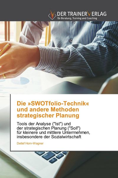 Produktbild: Die 'SWOTfolio-Technik' und andere Methoden strategischer Planung