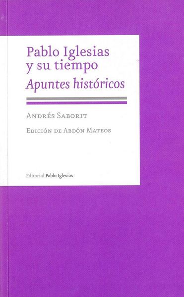 Produktbild: Pablo Iglesias y su tiempo : apuntes hist&oacute;ricos