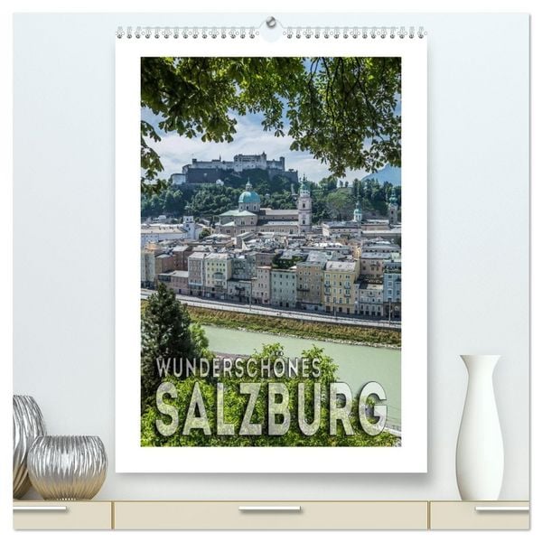 Wunderschönes SALZBURG (hochwertiger Premium Wandkalender 2026 DIN A2 hoch), Kunstdruck in Hochglanz