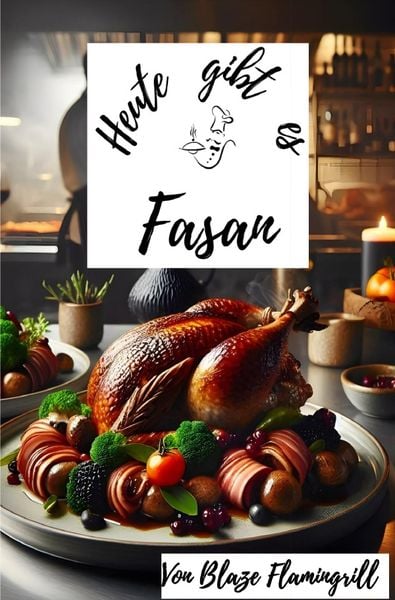 Produktbild: Heute gibt es / Heute gibt es - Fasan