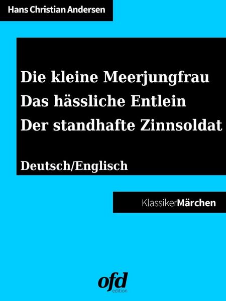 Produktbild: Die kleine Meerjungfrau - Das h&auml;ssliche Entlein - Der standhafte Zinnsoldat