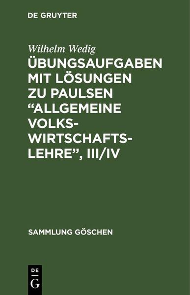Produktbild: &Uuml;bungsaufgaben mit L&ouml;sungen zu Paulsen "Allgemeine Volkswirtschaftslehre", III/IV