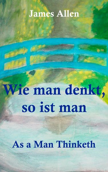 Produktbild: Wie man denkt, so ist man: As a Man Thinketh