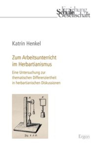 Zum Arbeitsunterricht im Herbartianismus, Taschenbuch von Katrin Henkel, Ergon - ein Verlag in der Nomos Verlagsgesellschaft mbH & Co. KG,