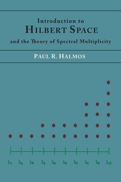 Produktbild: Introduction to Hilbert Space and the Theory of Spectral Multiplicity