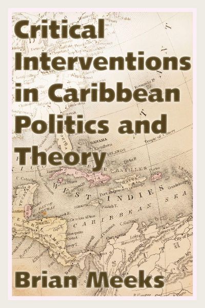 Produktbild: Critical Interventions in Caribbean Politics and Theory