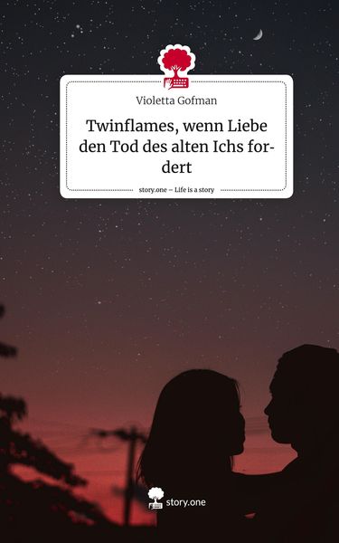 Produktbild: Twinflames, wenn Liebe den Tod des alten Ichs fordert. Life is a Story - story.one