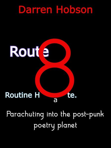 Produktbild: Route 8 Routine Hate - Parachuting into the Post-Punk Poetry Planet.