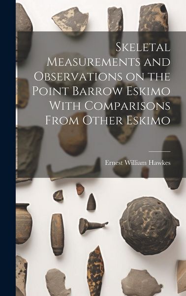 Produktbild: Skeletal Measurements and Observations on the Point Barrow Eskimo With Comparisons From Other Eskimo