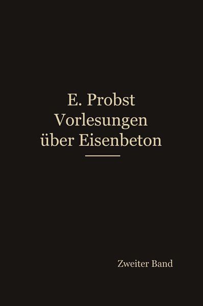 Vorlesungen über Eisenbeton, Taschenbuch von Emil Probst, Springer Berlin, 9783662228050