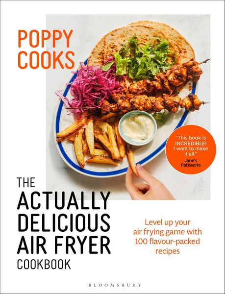 Produktbild: Poppy Cooks: The Actually Delicious Air Fryer Cookbook