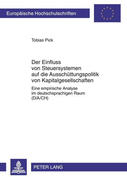 Produktbild: Der Einfluss von Steuersystemen auf die Ausschuettungspolitik von Kapitalgesellschaften