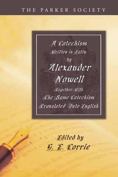 Produktbild: A Catechism Written in Latin by Alexander Nowell, Dean of St. Paul's