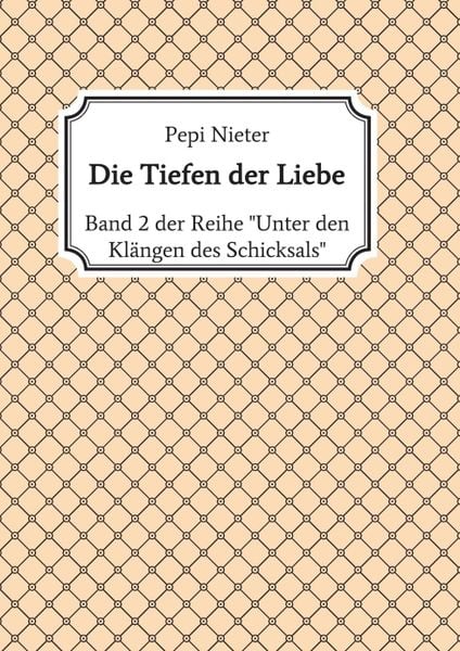 Die Tiefen der Liebe, Taschenbuch von Pepi Nieter, Tredition, 9783347239685