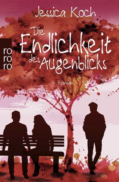 Die Endlichkeit des Augenblicks, Taschenbuch von Jessica Koch, Rowohlt Taschenbuch