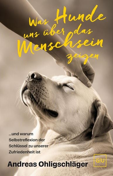 Produktbild: Was Hunde uns &uuml;ber das Menschsein zeigen