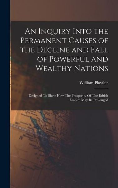 Produktbild: An Inquiry Into the Permanent Causes of the Decline and Fall of Powerful and Wealthy Nations