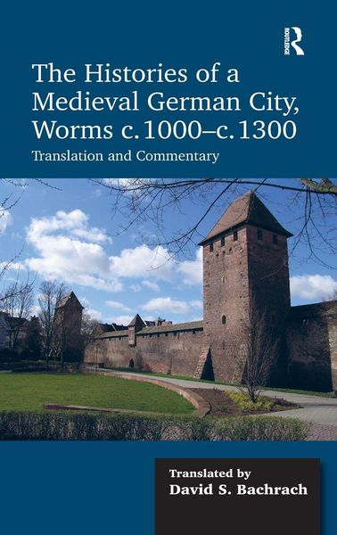 Produktbild: The Histories of a Medieval German City, Worms c. 1000-c. 1300