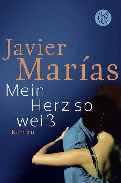 Mein Herz so weiß, Taschenbuch von Javier Marías, Fischer Taschenbuch Verlag, 9783596194599
