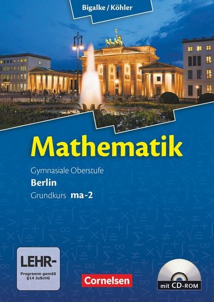 Bigalke/Köhler: Mathematik - Berlin - Ausgabe 2010 - Grundkurs 2. Halbjahr, Taschenbuch von Norbert Köhler,Anton Bigalke,Gabriele Ledworuski,Horst