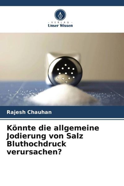 Produktbild: K&ouml;nnte die allgemeine Jodierung von Salz Bluthochdruck verursachen?