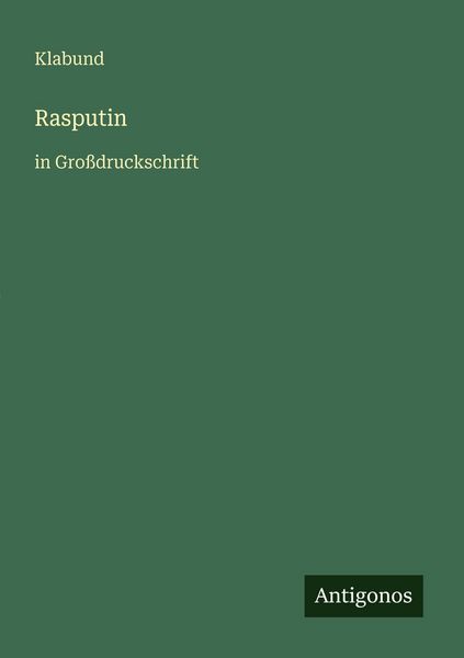 Rasputin, Taschenbuch von Klabund, Antigonos Verlag, 9783566022525