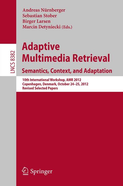 Produktbild: Adaptive Multimedia Retrieval: Semantics, Context, and Adaptation