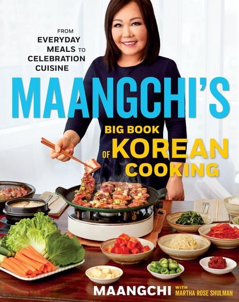 Maangchi's Big Book of Korean Cooking, Gebundene Ausgabe von Maangchi,Martha Rose Shulman, Houghton Mifflin Company, 978-1-328-98812-6