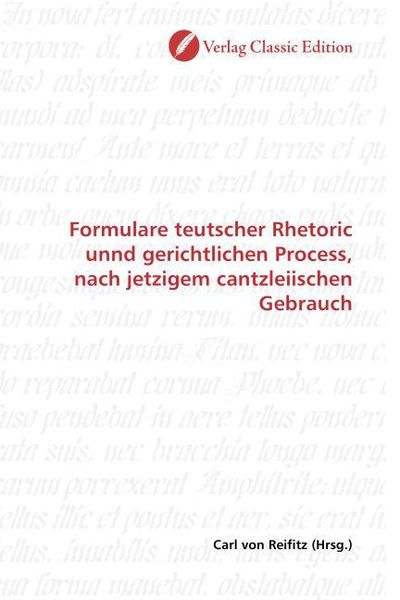 Produktbild: Formulare teutscher Rhetoric unnd gerichtlichen Process, nach jetzigem cantzleiischen Gebrauch