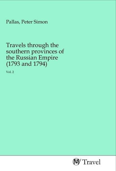Produktbild: Travels through the southern provinces of the Russian Empire (1793 and 1794)