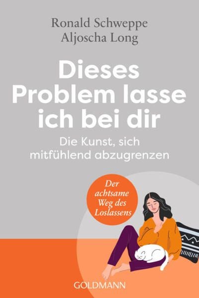 Dieses Problem lasse ich bei dir, Taschenbuch von Ronald Schweppe,Aljoscha Long, Goldmann, 978-3-442-22377-0