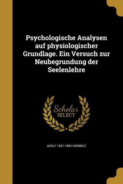 'Psychologische Analysen Auf Physiologischer Grundlage. Ein Versuch Zur ...