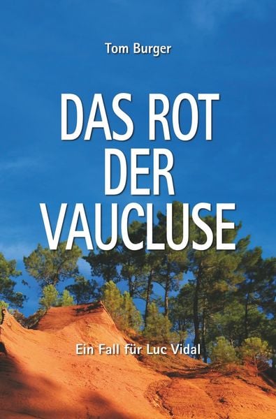 Das Rot der Vaucluse, Taschenbuch von Tom Burger, Tolino Media, 9783819442636