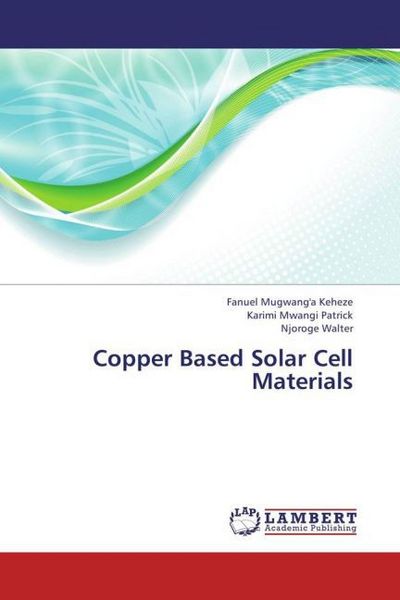Produktbild: Mugwang'a Keheze, F: Copper Based Solar Cell Materials