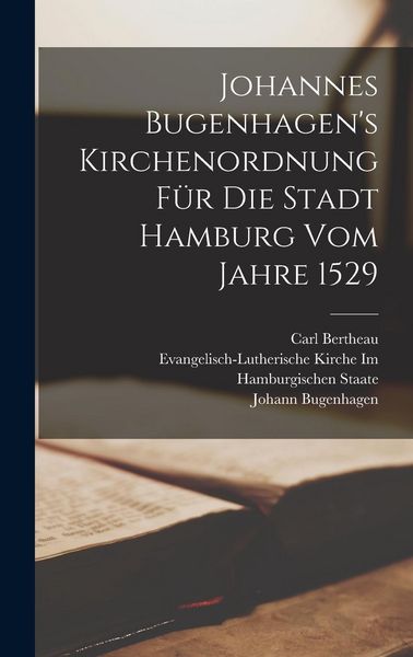 Produktbild: Johannes Bugenhagen's Kirchenordnung F&uuml;r Die Stadt Hamburg Vom Jahre 1529