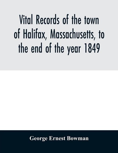 Produktbild: Vital records of the town of Halifax, Massachusetts, to the end of the year 1849