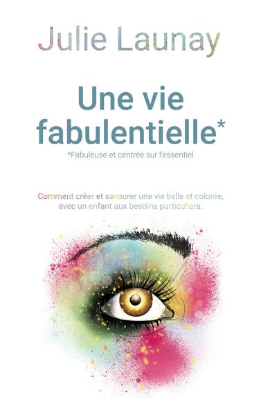 Produktbild: Une vie Fabulentielle*, *fabuleuse et centr&eacute;e sur l'essentiel