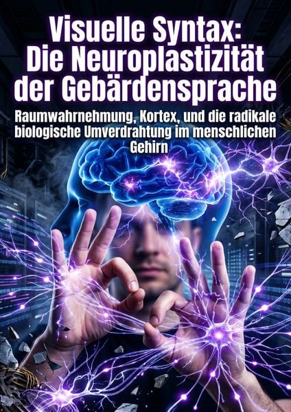 Produktbild: Visuelle Syntax: Die Neuroplastizit&auml;t der Geb&auml;rdensprache