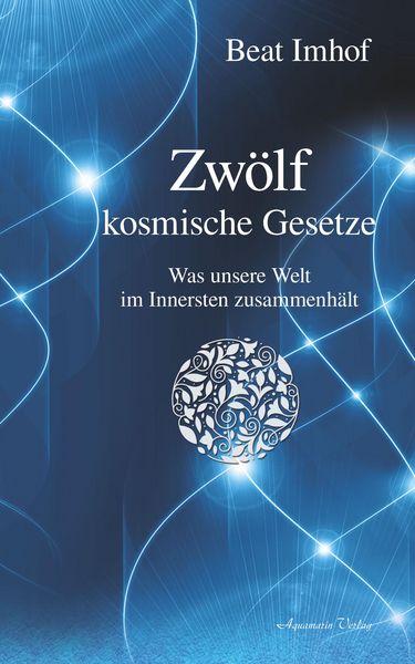 Produktbild: Zw&ouml;lf kosmische Gesetze: Was unsere Welt im Inneren zusammenh&auml;lt